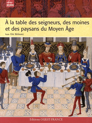 A la table des seigneurs, des moines et des paysans du Moyen Âge 